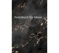 Liniertes Notizbuch für Gedanken & Ideen: Liniertes Journal zum Schreiben, Planen und Festhalten von Inspirationen. Perfekt für Business, Studium und Alltag