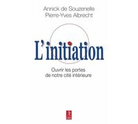 L'initiation: Ouvrir les portes de notre cité intérieure