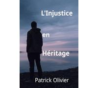 L'INJUSTICE EN HERITAGE