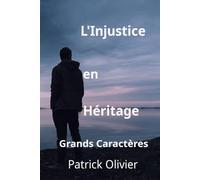 L'INJUSTICE EN HERITAGE (Romans Grands Caractères)