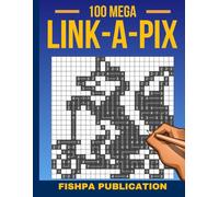 Link-a-Pix Logic Puzzle Book - 100 Brain-Boosting Picture Path Challenges: Connect Numbers, Reveal Pixel Art | Large Print 8.5x11 | All Solutions Included