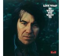 Link Wray - Be What You Want to [Vinilo]