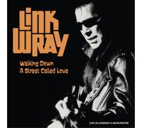 Link Wray – Walking Down a Street Called Love: Live in London & Manchester – Vinilo