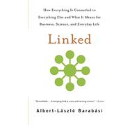 Linked: How Everything Is Connected to Everything Else and What It Means for Business, Science, and Everyday Life