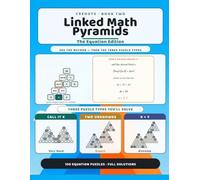 Linked Math Pyramids: Book Two · Equation Edition · 100 Connected Number Pyramids Solved with Algebra · Very Hard to Extreme · With Full Solutions