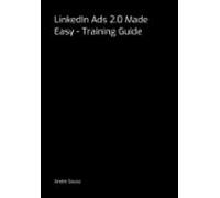 Linkedin Ads 2.0 Made Easy - Training Guide (ebook)