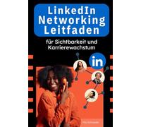 LinkedIn Networking Leitfaden für Sichtbarkeit und Karrierewachstum (Marketing-Trends)