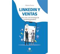 LINKEDIN Y VENTAS: Cómo crear una estrategia de marketing ganadora (INTERES GENERAL)
