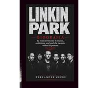 LINKIN PARK BIOGRAFIA: La storia avvincente di musica, resilienza e una band che ha unito milioni di persone.