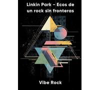 Linkin Park - Ecos de un rock sin fronteras