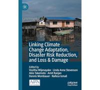 Linking Climate Change Adaptation, Disaster Risk Reduction, and Loss & Damage