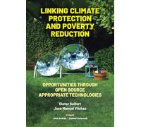 LINKING CLIMATE PROTECTION AND POVERTY REDUCTION: OPPORTUNITIES THROUGH OPEN SOURCE APPROPRIATE TECHNOLOGIES