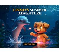 Linmo's Summer Adventure: A Joyful Tale of Sunshine, Family, and Discovery (Linmo and Friends Series books)