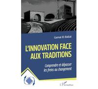 L'innovation face aux traditions: Comprendre et dépasser les freins au changement (Dynamiques D'Entreprises)