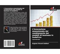 L'innovazione ossessionata dal cambiamento dei modelli di business in Sudafrica: Imprenditorialità
