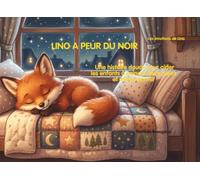 Lino a peur du noir: Une histoire douce pour aider les enfants à vaincre leurs peurs et mieux dormir (Les émotions de Lino.)