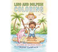 Lino and the Dolphin Coloring Book: An Adventure in the Amazon Rainforest (Amazon Rainforest Friends)