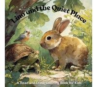 Lino and the Quiet Place: A Read and Draw Coloring Book for Kids (Lino’s Little Lessons)