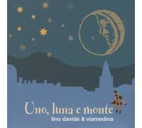 Lino Davide & Viamedina - Uno, Luna E Monte
