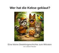 Lino der Waschbär - Kleine Detektivgeschichten: Wer hat die Kekse geklaut?