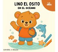 Lino el Osito - El Océano en Español e Inglés: Mi Primer Libro para Colorear | 1-3 años