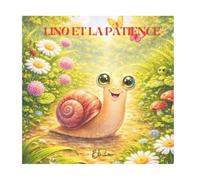 LINO ET LA PATIENCE (Les petits héros du quotidien)