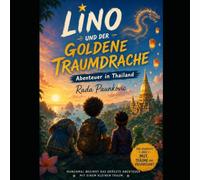 Lino und der Goldene Traumdrache: Abenteuer in Thailand