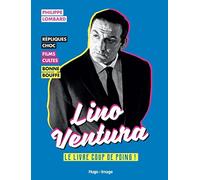 Lino Ventura: Le livre coup de poing !