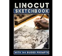 LINOCUT SKETCHBOOK With Guided Prompts: BONUS Tracing Templates Included - 8.5x11inch Sketch Pad - 120 Pages (Linocut Printing Inspired Tracing & Coloring Books)