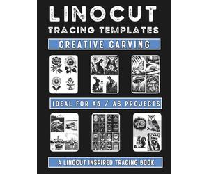 LINOCUT Tracing Templates Creative Carving: Multiple Animal, Botanical, Holiday Season & Spiritual Designs Per Page For A5 & A6 Linoleum Block ... Printing Inspired Tracing & Coloring Books)