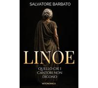 LINOE: Quello che i cantori non dicono (Mito e Leggenda)