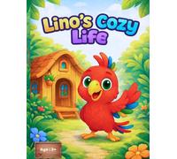 Lino's Cozy Life: A Fun Coloring Book for Kids Ages 3+ | Cute Parrot Adventures with Simple Big Illustrations