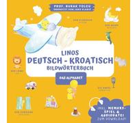 Linos Deutsch Kroatisch Bildwörterbuch (Alphabet): Memoryspiel & Audio zum Download (Wörterbuch für Kinder und Anfänger) - Njemačko Hrvatska slikovnica za djecu