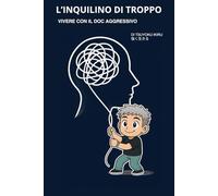 L'INQUILINO DI TROPPO: VIVERE CON IL DOC AGGRESSIVO