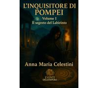 L'inquisitore di Pompei: Volume I (I venti dell'Impero)