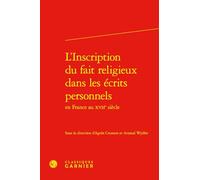 L'inscription du fait religieux dans les écrits personnels en France au XVIIe siècle