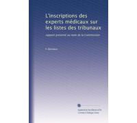 L'inscriptions des experts médicaux sur les listes des tribunaux: rapport présenté au nom de la Commission