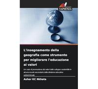 L'insegnamento della geografia come strumento per migliorare l'educazione ai valori: Un caso di promozione dei valori dello sviluppo sostenibile in ... della divisione educativa settentrionale