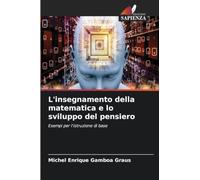 L'insegnamento della matematica e lo sviluppo del pensiero: Esempi per l'istruzione di base