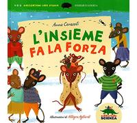 L'insieme fa la forza. Insiemi e logica. Ediz. illustrata (1, 2, 3. Raccontami una storia)