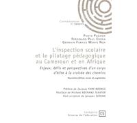 L'inspection scolaire et le pilotage pédagogique au Cameroun et en Afrique: Enjeux, défis et perspectives d'un corps d'élite à la croisée des chemins