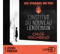Linstitut Du Nouveau Lendemain - Les Visages Du Feu - Tome 1 (audiolib