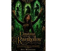 L'institut Ravenhollow pour jeunes prodigieuses indomptables: Tome 2 : Une dark academia magique, héroïne prisonnière puis indomptable, triangle amoureux, créatures anciennes.