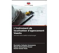 L'instrument de localisation d'agencement Vaastu: Une fusion entre tradition et technologie