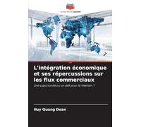 L'intégration économique et ses répercussions sur les flux commerciaux: Une opportunité ou un défi pour le Vietnam ?