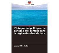 L'intégration politique: La panacée aux conflits dans la région des Grands Lacs