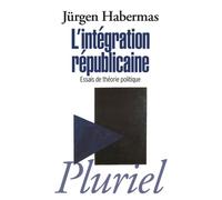 L'intégration républicaine: Essais de théorie politique