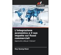 L'integrazione economica e il suo impatto sui flussi commerciali: Opportunità o sfida per il Vietnam?