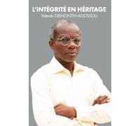 L'INTÉGRITÉ EN HÉRITAGE: Du service de l'État à l'épreuve de l'exil : le choix de la conscience.