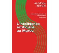 L'intelligence artificielle au Maroc: Souveraineté, Inclusion et Transformation Systèmique